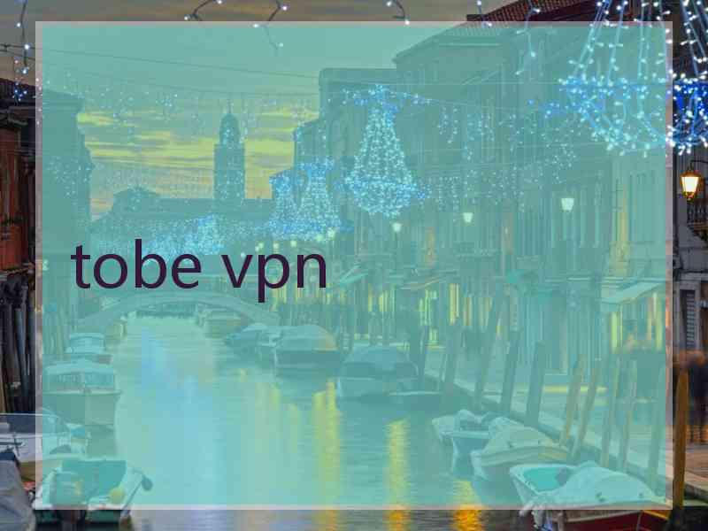 tobe vpn