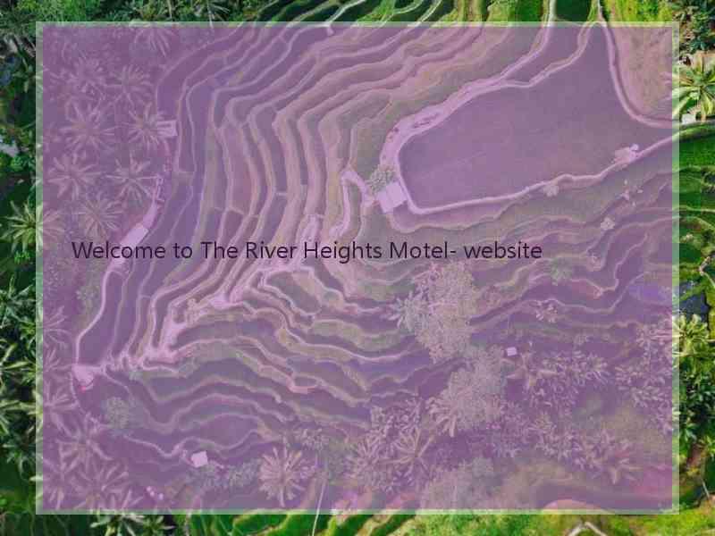 Welcome to The River Heights Motel- website  